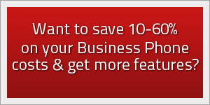 Save 10-60 percent off your Business Phone costs
